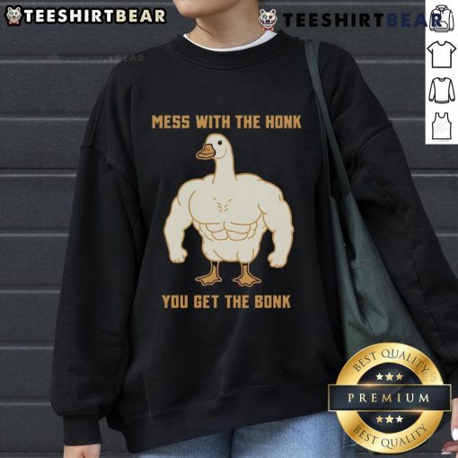 Funny Buff Silly Goose sweatshirt featuring 'Mess with the honk, you get the bonk' design, perfect for quirky fashion lovers.