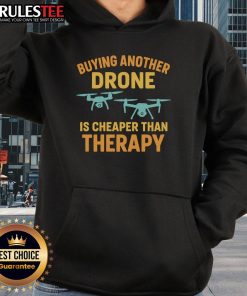 Funny Buying Another Drone Is Cheaper Than Therapy Hoodie featuring a humorous design perfect for drone enthusiasts.