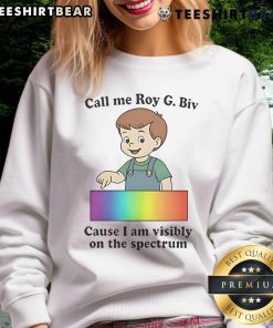 Funny LGBT sweatshirt featuring 'Call My Roy G. Biv' design, showcasing vibrant colors and humor about being visibly on the spectrum.