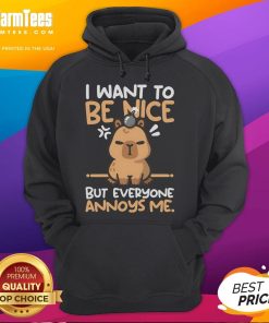 Alt Text: Funny capybara hoodie design featuring a capybara expressing 'I want to be nice but everyone annoys me'