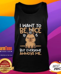 Funny capybara tank top featuring the phrase I want to be nice but everyone annoys me, perfect for humor lovers.