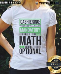 Funny cashiering ladies tee featuring humor about small talk and optional math, perfect for casual wear.