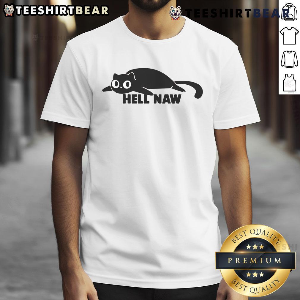 Funny Cat Hell Naw T Shirt Funny Cat Hell Naw T-Shirt featuring a humorous cat graphic, perfect for cat lovers and quirky fashion enthusiasts.