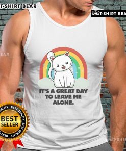 Funny cat graphic on a tank top with the phrase 'It's A Great Day To Leave Me Alone' for cat lovers and humor fans.