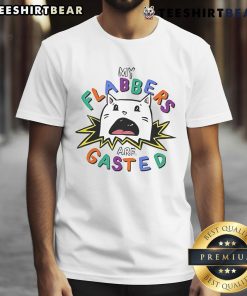 Funny Cat My Flabbers Are Gasted T-Shirt featuring a humorous cat graphic and playful text design.