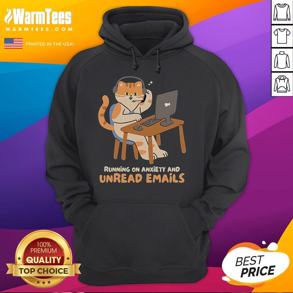 Funny Cat Running On Anxiety And Unread Emails Hoodie Funny cat running on anxiety and unread emails hoodie design featuring a playful cat illustration and humorous text.