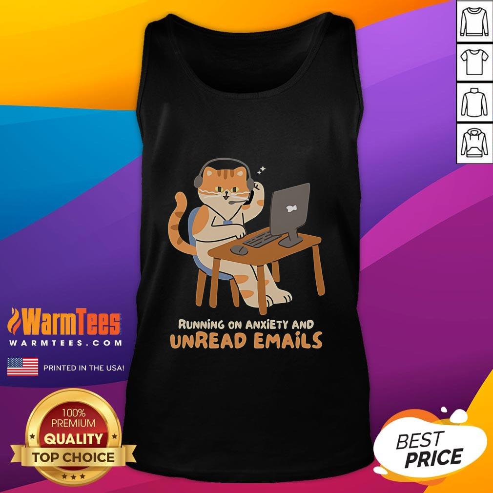Funny Cat Running On Anxiety And Unread Emails Tank Top Funny cat running on anxiety and unread emails tank top design featuring a playful feline and humorous text.