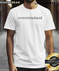 Funny Charis Putmon wearing an overstimulated t-shirt, showcasing a playful and humorous style.