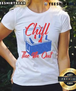 Funny Chill The 4th Out Fourth of July Beer Cooler Ladies Tee featuring a festive design for summer celebrations.
