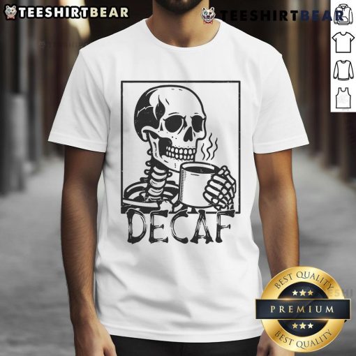 Funny Decaf Skeleton Coffee Skull T-Shirt featuring a quirky skull design perfect for coffee lovers and Halloween enthusiasts.