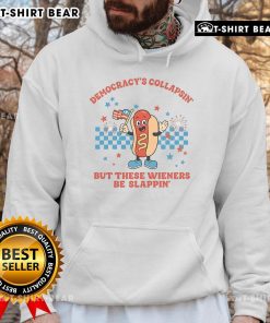Funny democracy is collapsing hoodie featuring wieners slapping at a 4th of July protest, perfect for patriotic humor.