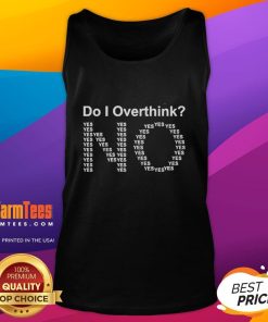 Alt Text: Funny Do I Overthink? No Yes Text Tank Top featuring a humorous design perfect for casual wear and overthinkers.