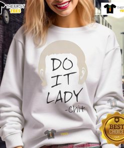 Funny Do It Lady Chit meme on a trendy sweatshirt, perfect for casual wear and viral humor lovers.