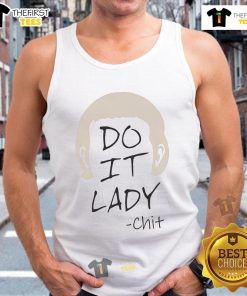 Funny Do It Lady Chit meme on a viral tank top, showcasing a humorous graphic design for trendy casual wear.