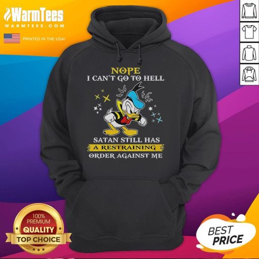 Funny Donald Duck hoodie with text about restraining order against Satan, humorously depicting the character's attitude.