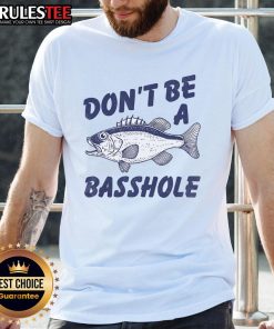 Alt Text: Funny Don't Be A Basshole fishing bass fish joke t-shirt featuring a humorous graphic design for fishing enthusiasts.