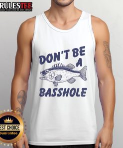 Funny 'Don't Be a Basshole' fishing bass fish joke tank top design featuring a humorous bass graphic.