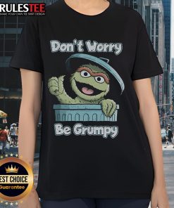 Funny 'Don't Worry Be Grumpy' ladies tee featuring a playful design, perfect for casual outings and humor lovers.
