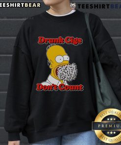 Alt Text: Funny Drunk Cigs Don't Count Homer Simpson Sweatshirt featuring a humorous graphic of Homer Simpson with a drink.