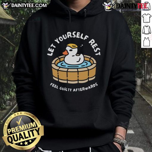 Funny Duck hoodie with 'Let Yourself Rest, Feel Guilty Afterwards' slogan, perfect for relaxing in style.