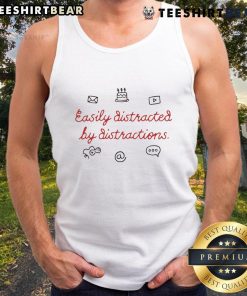 Funny Easily Distracted by Distractions tank top featuring humorous graphics, perfect for casual wear and fun outings.