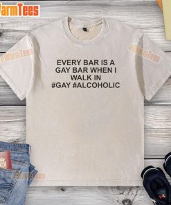 Funny 'Every Bar Is a Gay Bar' T-shirt featuring a humorous design for gay alcoholics, perfect for pride celebrations.