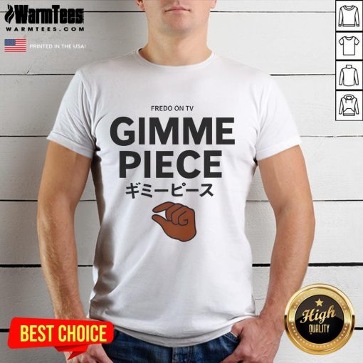 Funny Fredo on TV Gimme Piece T-Shirt featuring a humorous graphic design, perfect for casual wear and TV show fans.