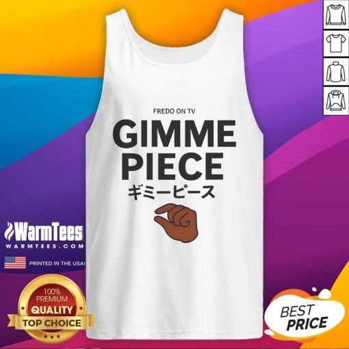 Funny Fredo wearing a 'Gimme a Piece' tank top on TV, showcasing his humorous personality and unique fashion style.
