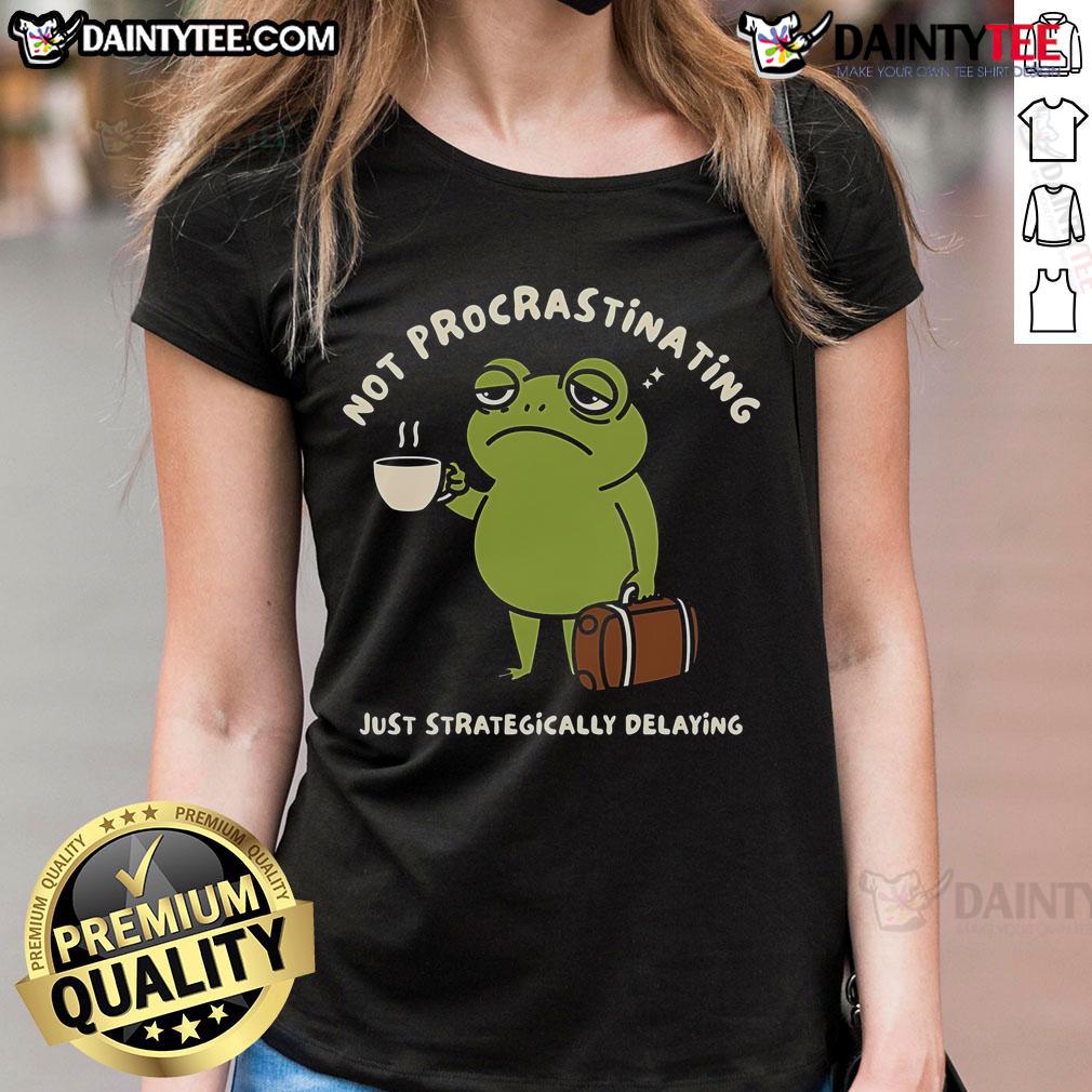 Funny Frog Not Procrastinating Just Strategically Delaying Ladies Tee