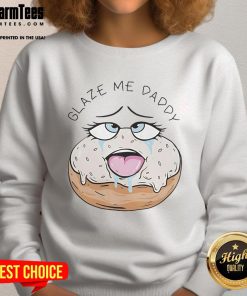 Alt Text: Funny Glaze Me Daddy Donut adult humor sweatshirt featuring a playful donut graphic and vibrant colors.