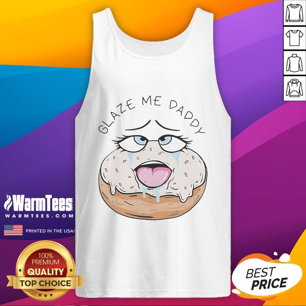 Funny Glaze Me Daddy Donut Adult Humor Tank Top Funny Glaze Me Daddy donut adult humor tank top featuring a playful graphic design and vibrant colors.