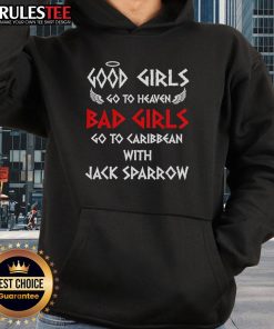 Funny hoodie design featuring 'Good Girls Go to Heaven, Bad Girls Go to Caribbean with Jack Sparrow' text and graphics.