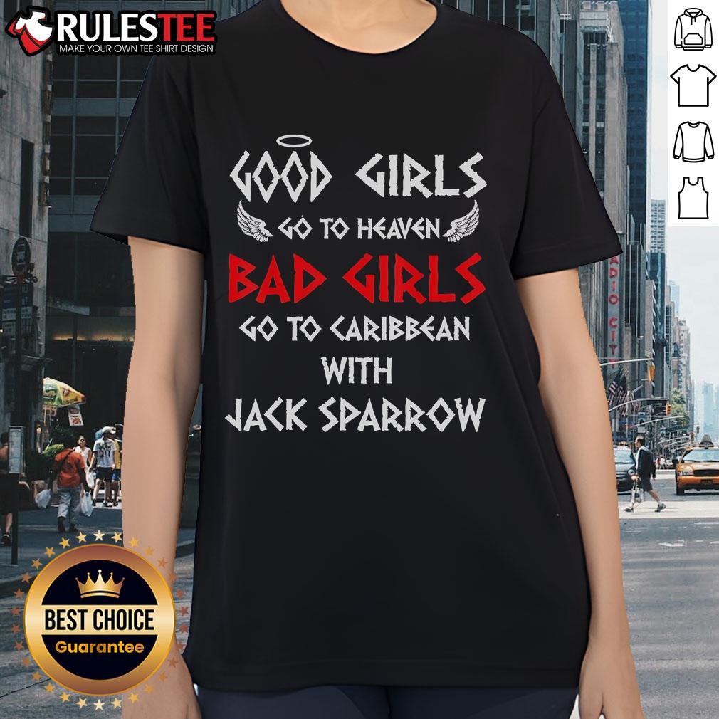 Funny Good Girls Go To Heaven Bad Girls Go To Caribbean With Jack Sparrow Ladies-Tee Funny 'Good Girls Go to Heaven Bad Girls Go to Caribbean with Jack Sparrow' ladies tee shirt design.