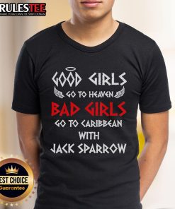 Funny T-shirt design: 'Good Girls Go To Heaven, Bad Girls Go To Caribbean' featuring Jack Sparrow graphic.
