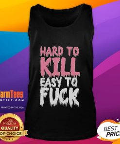 Funny Hard to Kill Easy to F*ck Tank Top featuring a humorous design perfect for casual wear and expressing a bold attitude.
