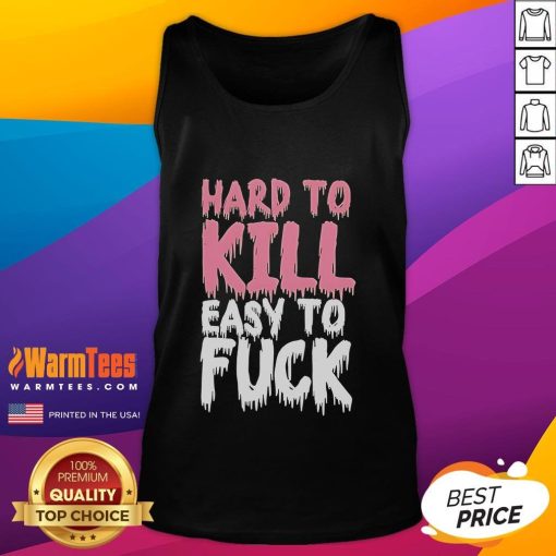 Funny Hard to Kill Easy to F*ck Tank Top featuring a humorous design perfect for casual wear and expressing a bold attitude.