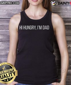 Funny Hi Hungry I'm Dad tank top design featuring humorous dad joke, perfect for Father's Day gifts and casual wear.