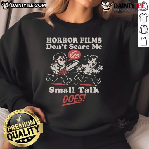 Funny horror films don't scare me sweatshirt with playful text design, perfect for movie lovers and casual wear.