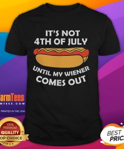 Alt Text: Funny Hotdog t-shirt with Its Not 4th Of July Until My Wiener Comes Out slogan, perfect for festive celebrations.