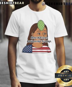Funny How Ice Sees Latinos For Trump T-Shirt featuring bold graphics and a humorous political message on a white background.