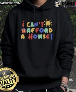 Funny 'I Can't Afford A House' Pride Hoodie showcasing humor and pride in a colorful design.