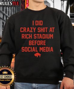 Funny I Did Crazy Shit at Rich Stadium sweatshirt featuring Buffalo Bills logo, perfect for fans and retro sports apparel lovers.