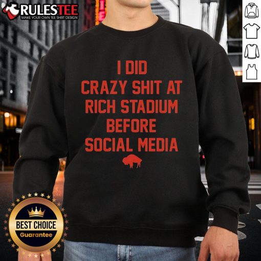 Funny I Did Crazy Shit at Rich Stadium sweatshirt featuring Buffalo Bills logo, perfect for fans and retro sports apparel lovers.
