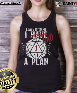 Funny I Have Had A Plan DD Dice Tank Top featuring colorful dice graphics, perfect for tabletop gaming enthusiasts.