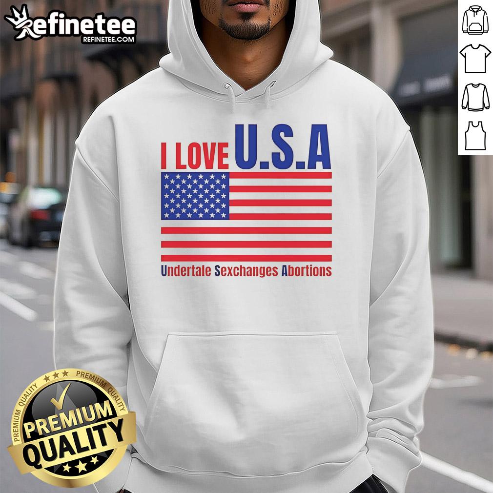 Funny I Love U.S.A Undertale Sexchanges Abortions Hoodie Funny I Love U.S.A hoodie featuring Undertale-inspired graphics and humorous text about exchanges and abortions.