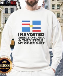 Funny image of a traveler in Greece-O-Slavia, humorously lamenting lost sweatshirt after revisiting the country.