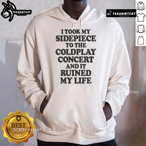 Funny 'I Took My Sidepiece to the Concert and It Ruined My Life' hoodie design featuring humorous text and vibrant colors.