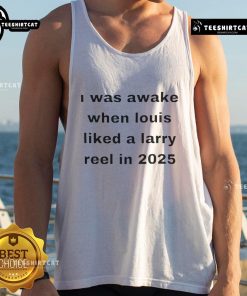 Funny I Was Awake When Louis Liked a Larry Reel In 2025 Tank Top featuring humorous graphic design and vibrant colors.