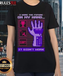 Funny 'I Wore The Future On My Hand' Ladies Tee featuring a humorous graphic design and vibrant colors.