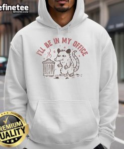Funny 'I'll Be In My Office' mouse garbage hoodie, perfect for casual wear and a humorous touch to your everyday outfit.